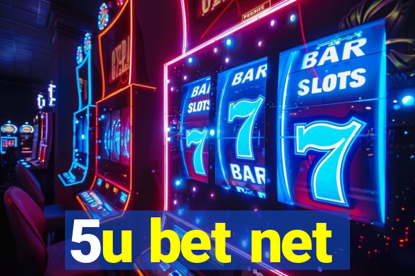 5u bet net